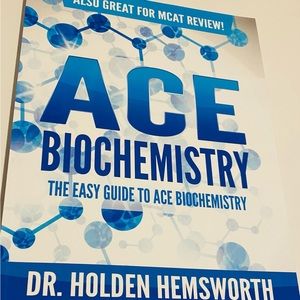 Ace Biochemistry. The Easy Guide To Ace Biochemistry by Dr. Holden Hemsworth